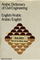 Arabic dictionary of civil engineering : English-Arabic, Arabic-English /
