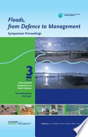 Floods, from defence to management : symposium proceedings : proceedings of the 3rd International Symposium on Flood Defence, Nijmegen, The Netherlands, 25-27 May, 2005 /