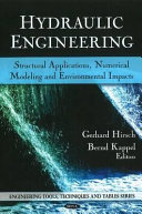 Hydraulic engineering : structural applications, numerical modeling and environmental impacts /