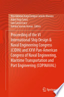 Proceeding of the VI International Ship Design & Naval Engineering Congress (CIDIN) and XXVI Pan-American Congress of Naval Engineering, Maritime Transportation and Port Engineering (COPINAVAL) /