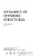 Dynamics of offshore structures /