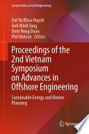 Proceedings of the 2nd Vietnam Symposium on Advances in Offshore Engineering : Sustainable Energy and Marine Planning /
