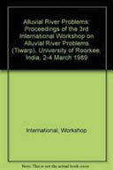 Proceedings of Third International Workshop on Alluvial River Problems (TIWARP), University of Roorkee, Roorkee, U.P., India, March 2-4, 1989.