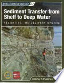 Sediment transfer from shelf to deep water : revisiting the delivery system /