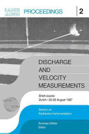 Discharge and velocity measurements : proceedings of the Short Course on Discharge and Velocity Measurements, Zurich, 26-28 August 1987 /