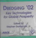 Dredging '02 : key technologies for global prosperity : proceedings of the third Specialty Conference on Dredging and Dredged Material Disposal, May 5-8, 2002, Orlando, Florida /