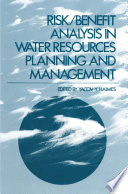 Risk/benefit analysis in water resources planning and management /