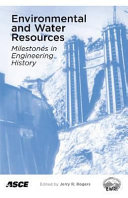 Environmental and water resources milestones in engineering history : May 15-19, 2007, Tampa, Florida /