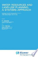 Water resources and land-use planning : a systems approach : proceedings of the NATO Advanced Study Institute on: "Water Resources and Land- Use Planning," Louvain-la-Neuve, Belgium, July 3-14, 1978 /