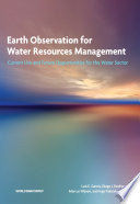 Earth observation for water resources management : current use and future opportunities for the water sector /