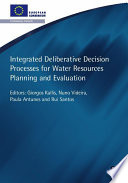 Integrated deliberative decision processes for water resources planning and evaluation /