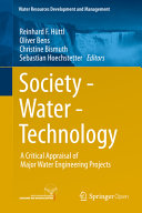 Society - Water - Technology : a critical appraisal of major water engineering projects /