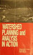 Watershed planning and analysis in action : proceedings of the Symposium sponsored by the Committee on Watershed Management of the Irrigation and Drainage Division of the American Society of Civil Engineers in conjunction with the ASCE Irrigation and Drainage Conference in Durango, Colorado : Durango, Colorado, July 9-11, 1990 /