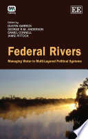Federal rivers : managing water in multi-layered political systems /