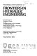 Proceedings of the conference on frontiers in hydraulic engineering, Aug. 9-12, 1983, Massachusetts Institute of Technology, Cambridge, Massachusetts /