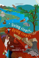 Living rivers, dying rivers /