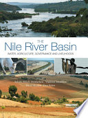 The Nile River basin : water, agriculture, governance and livelihoods /
