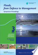 Floods, from defence to management : symposium proceedings : proceedings of the 3rd International Symposium on Flood Defence : Nijmegen, the Netherlands, 25-27 May 2005 /