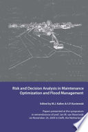 Risk and decision analysis in maintenance optimization and flood management /