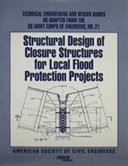 Structural design of closure structures for local flood protection projects.