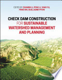 Check dam construction for sustainable watershed management and planning /