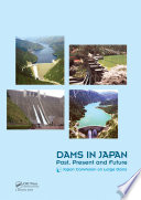 Dams in Japan : past, present, and future /