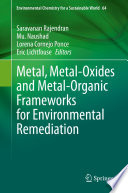 Metal, Metal-Oxides and Metal-Organic Frameworks for Environmental Remediation /