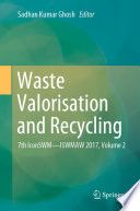Waste Valorisation and Recycling : 7th IconSWM-ISWMAW 2017, Volume 2 /