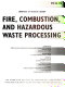 Fire, combustion, and hazardous waste processing : presented at 1994 International Mechanical Engineering Congress and Exposition, Chicago, Illinois, November 6-11, 1994 /