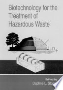 Biotechnology for the treatment of hazardous waste /