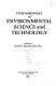 Fundamentals of environmental science and technology /
