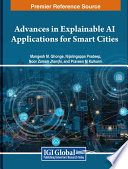 Advances in explainable AI applications for smart cities /