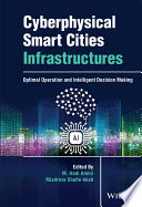Cyberphysical smart cities infrastructures : optimal operation and intelligent decision making /