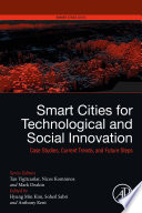Smart cities for technological and social innovation : case studies, current trends, and future steps /