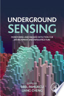 Underground sensing : monitoring and hazard detection for environment and infrastructure /