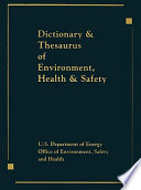 Dictionary & thesaurus of environment, health & safety /
