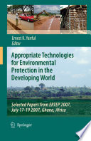 Appropriate technologies for environmental protection in the developing world : selected papers from ERTEP 2007, July 17-19 2007, Ghana, Africa /