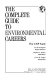 A Complete guide to environmental careers /