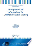 Integration of information for environmental security : environmental security, information security, disaster forecast and prevention, water resources management /