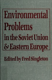 Environmental problems in the Soviet Union & Eastern Europe /