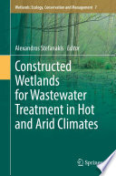 Constructed Wetlands for Wastewater Treatment in Hot and Arid Climates /