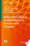 Measurement, Analysis and Remediation of Environmental Pollutants /