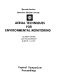 Aerial techniques for environmental monitoring : topical symposium proceedings, Aladdin Hotel, Las Vegas, Nevada, March 7-11, 1977 /
