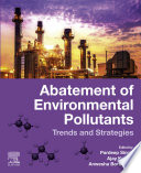 Abatement of environmental pollutants : trends and strategies /