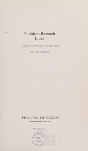 Pollution research index : a guide to world research in air, land, marine, and freshwater pollution.
