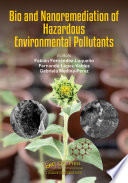 Bio and nanoremediation of hazardous environmental pollutants