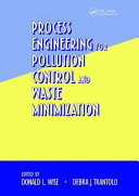 Process engineering for pollution control and waste minimization /