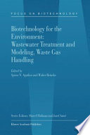 Biotechnology for the environment : wastewater treatment and modeling, waste gas handling /