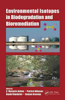 Environmental isotopes in biodegradation and bioremediation /
