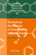 Biochemical mechanisms of detoxification in higher plants : basis of phytoremediation /